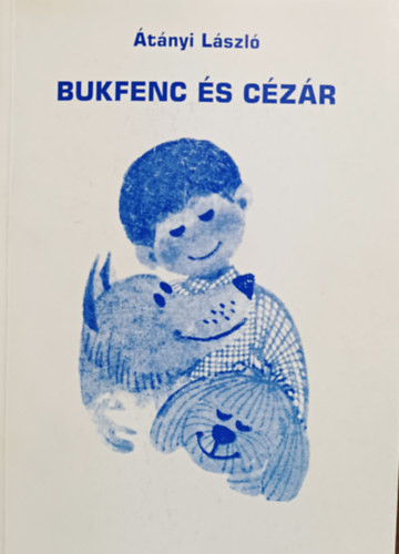 Bukfenc és Cézár - Átányi László