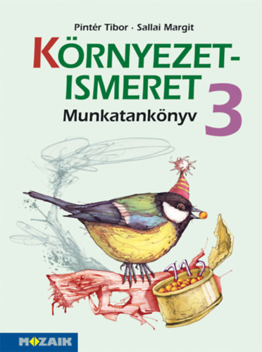 Környezetismeret 3. munkatankönyv - Pintér Tibor, Sallai Margit