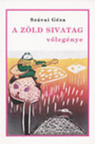 Szávai Géza: A Zöld Sivatag vőlegénye - Meseregény