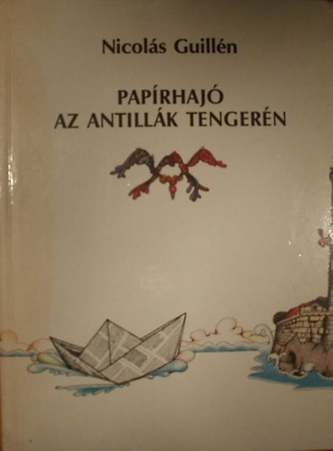 Papírhajó az Antillák tengerén - Nicólás Guillén