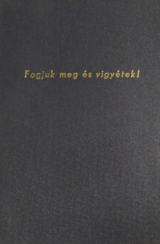 Fogjuk meg és vigyétek - Lírai-ironikus film - Technikai forgatókönyv (1978) - Kutasi Gyula