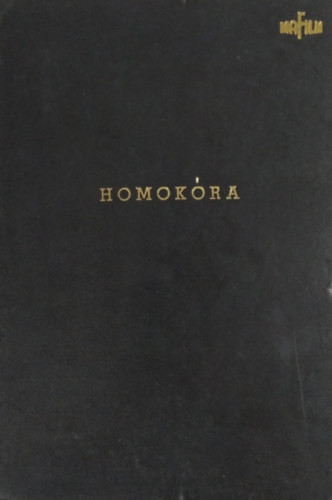 Homokóra - Tévéjáték - Technikai forgatókönyv (1970-1980 k.) - Illés Endre