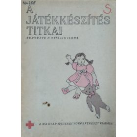   P. Vitális Ilona: Általános utasítások a baba- és állatjátékok készítéséhez