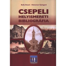   Holczman Györgyné; Bolla Dezső: Csepeli helyismereti bibliográfia