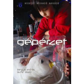   Kagyal András; Laufer László (szerk.): Gépérzet - Interfész, interakció, navigáció