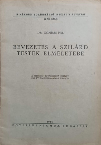 Dr. Gombás Pál: Bevezetés A Szilárd Testek Elméletébe.
