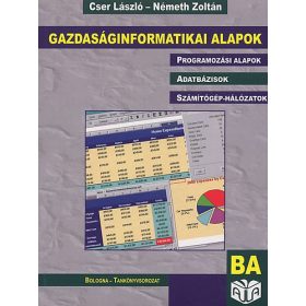 Cser László; Németh Zoltán: Gazdaságinformatikai alapok