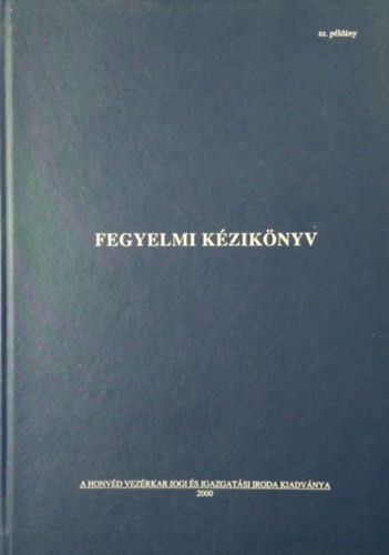 Fegyelmi kézikönyv - Hauber Ernő (szerk.)