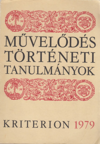 Művelődéstörténeti Tanulmányok 1979 - Csetri Elek (szerk.); Jakó Zsigmond (szerk.); Tonk Sándor (szerk.)