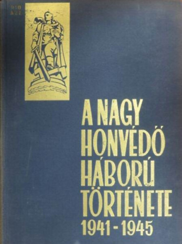 A nagy honvédő háború története 1941-1945 II. kötet - Székely-Terényi-Monoszlai (szerk.)