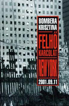 Felhőkarcolat - New York - 2001.09.11 - Bombera Krisztina