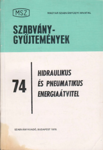 Hidraulikus és pneumatikus energiaátvitel - (Szabványgyűjtemények 74.) - Gallai György (szerk.)