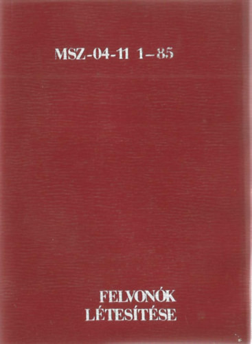 Felvonók létesítése MSZ - 04-11/1-85 - 