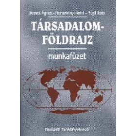   Társadalomföldrajz. Munkafüzet - Nemerkényi Anta; Dr. Bernek Ágnes