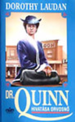 Dr. Quinn - Hivatása orvosnő - Dorothy Laudan