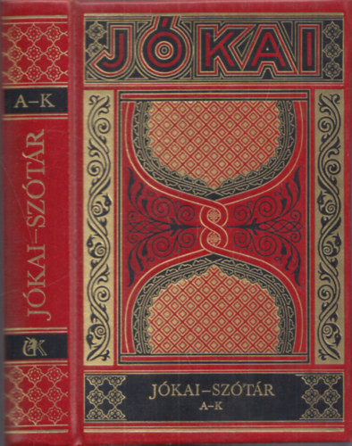 Jókai-szótár A-K (Gyűjteményes díszkiadás) - Balázs-Eőry-Kiss-Soltész-Somogyi