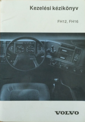 Volvo FH12, FH16 - Kezelési kézikönyv (1993) - 
