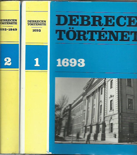 Debrecen története I-II. (I.: 1693-ig, II.: 1693-1849) - Szendrey István (szerk.); Rácz István (szerk.)