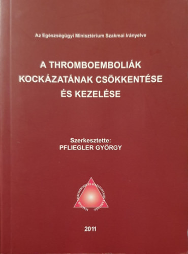 A thromboemboliák kockázatának csökkentése és kezelése - Pflieger György