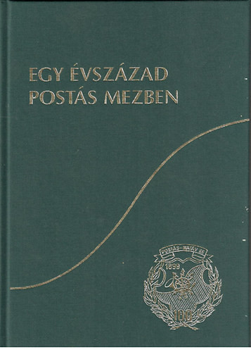 Egy évszázad postás mezben (1899-1999) - Szabó Jenő