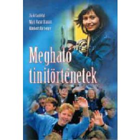   Mark Victor Hansen, Kirberger, Kimberly, Jack Canfield: Megható tinitörténetek