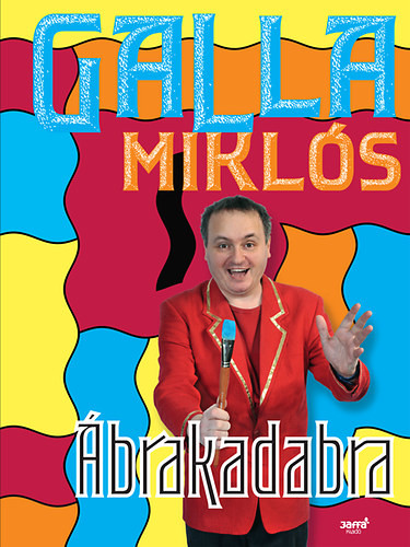 Ábrakadabra - Galla Miklós