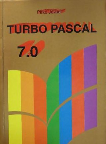 Turbo pascal 7.0 - Pirkó József