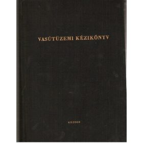 Vasútüzemi kézikönyv - Tölgyes Lajos (szerk.