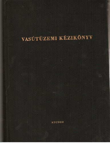 Vasútüzemi kézikönyv - Tölgyes Lajos (szerk.