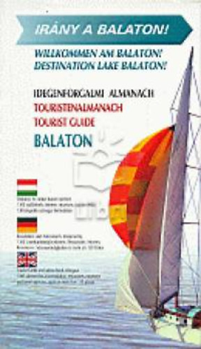 Irány a Balaton! - Idegenforgalmi almanach 1999 - 