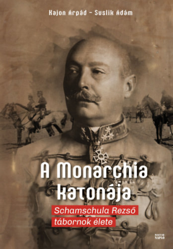 A Monarchia katonája - Kajon Árpád, Suslik Ádám
