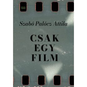 Szabó Palócz Attila: Csak egy film