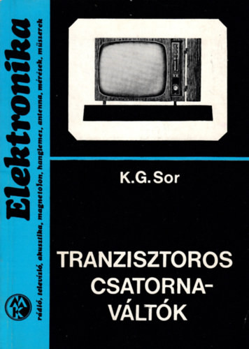 Tranzisztoros csatornaváltók - K.G. Sor