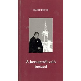 Hajdu Péter: A keresztről való beszéd