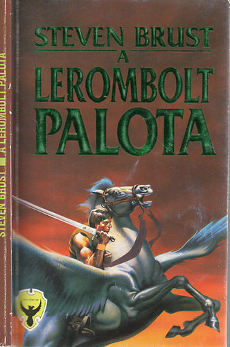 A lerombolt palota - Steven Brust