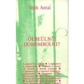 Végh Antal: Ölbeülni? Dorombolni?