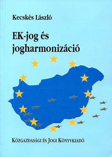 EK-jog és jogharmonizáció - dr. Kecskés László