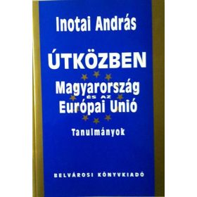   Inotai András: Útközben: Magyarország és az Európai Unió (tanulmányok)