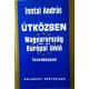 Útközben: Magyarország és az Európai Unió (tanulmányok) - Inotai András