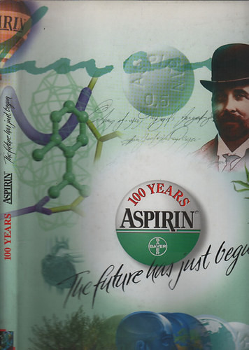 100 years Aspirin (The future has just begun)- Az Aspirin 100 éve (magyar nyelvű) - Uwe Zündorf