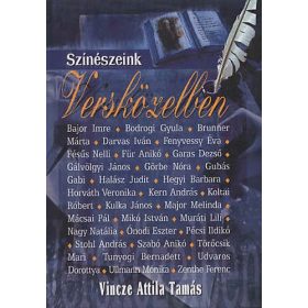 Vincze Attila Tamás: Színészeink versközelben