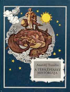 A térképészet históriája - Anatolij Tomilin