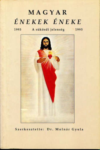 Magyar Énekek éneke. A sükösdi jelenség 1993-1995 - Dr. Molnár Gyula (szerk.)
