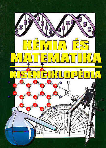 Kémia és matematika kisenciklopédia - Fehér Sándor
