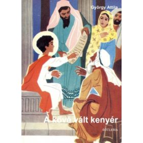 György Attila: A kővé vált kenyér