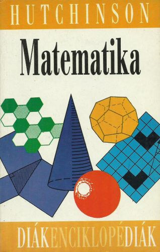 Matematika (Hutchinson/Diákenciklopédiák) - Ambrus András; Csatár Katalin
