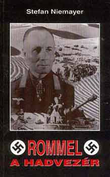 Rommel, a hadvezér - Stefan Niemayer