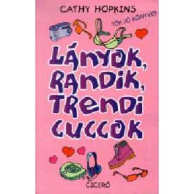 Cathy Hopkins: Lányok, randik, trendi cuccok