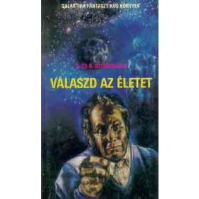   Arkagyij Sztrugackij, Borisz Sztrugackij: Válaszd az életet