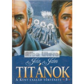 John Jakes: Titánok - A Kent család története 5.